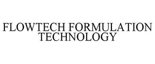 FLOWTECH FORMULATION TECHNOLOGY