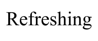 REFRESHING