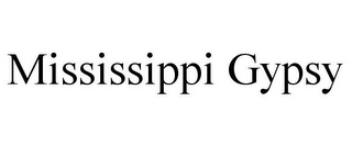 MISSISSIPPI GYPSY