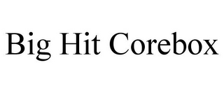 BIG HIT COREBOX