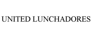 UNITED LUNCHADORES