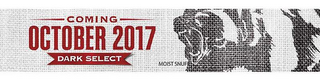COMING OCTOBER 2017 DARK SELECT MOIST SNUFF