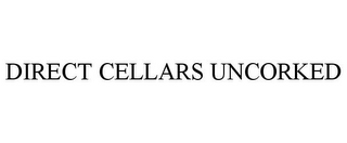 DIRECT CELLARS UNCORKED