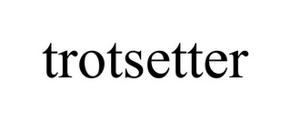 TROTSETTER