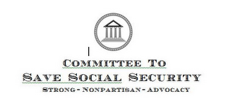 COMMITTEE TO SAVE SOCIAL SECURITY STRONG-NONPARTISAN-ADVOCACY