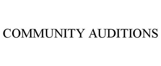 COMMUNITY AUDITIONS