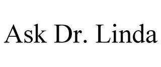 ASK DR. LINDA