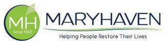 MH SINCE 1953 MARYHAVEN HELPING PEOPLE RESTORE THEIR LIVES