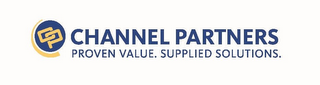 CP CHANNEL PARTNERS PROVEN VALUE. SUPPLIED SOLUTIONS.