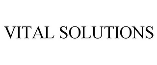 VITAL SOLUTIONS