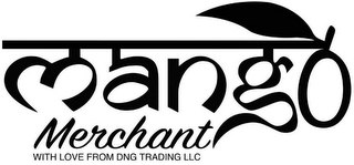 MANGO MERCHANT WITH LOVE FROM DNG TRADING LLC