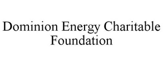 DOMINION ENERGY CHARITABLE FOUNDATION