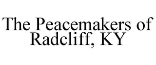 THE PEACEMAKERS OF RADCLIFF, KY