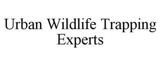 URBAN WILDLIFE TRAPPING EXPERTS