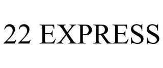 22 EXPRESS