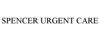 SPENCER URGENT CARE