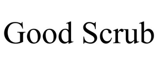 GOOD SCRUB