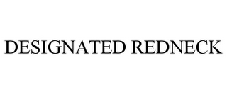 DESIGNATED REDNECK
