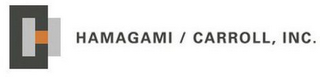 HC HAMAGAMI / CARROLL, INC.