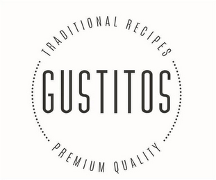 GUSTITOS TRADITIONAL RECIPES PREMIUM QUALITY