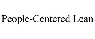 PEOPLE-CENTERED LEAN