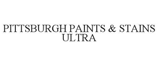 PITTSBURGH PAINTS & STAINS ULTRA