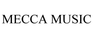 MECCA MUSIC