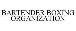 BARTENDER BOXING ORGANIZATION