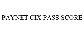 PAYNET CIX PASS SCORE