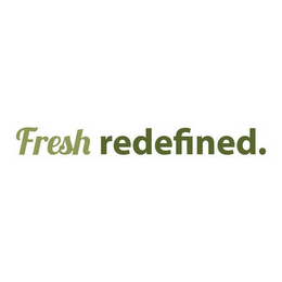 FRESH REDEFINED