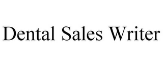DENTAL SALES WRITER