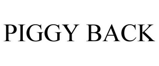 PIGGY BACK