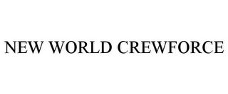 NEW WORLD CREWFORCE