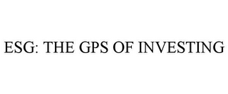 ESG: THE GPS OF INVESTING