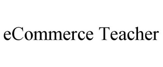 ECOMMERCE TEACHER