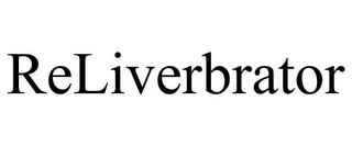 RELIVERBRATOR