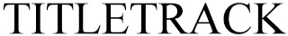 TITLETRACK