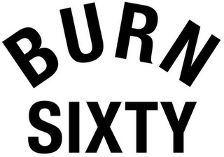 BURN SIXTY