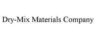 DRY-MIX MATERIALS COMPANY