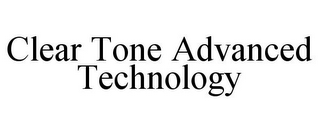 CLEAR TONE ADVANCED TECHNOLOGY