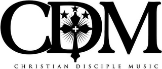 CDM CHRISTIAN DISCIPLE MUSIC