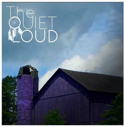 THE QUIET LOUD