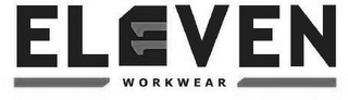 "ELEVEN" AND "WORKWEAR"