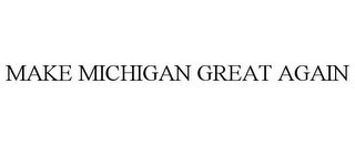 MAKE MICHIGAN GREAT AGAIN