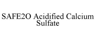 SAFE2O ACIDIFIED CALCIUM SULFATE