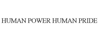 HUMAN POWER HUMAN PRIDE