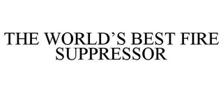 THE WORLD'S BEST FIRE SUPPRESSOR