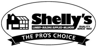 SHELLY'S LUMBER - BUILDING SUPPLIES - MILLWORK QUALITY SINCE 1923 THE PRO'S CHOICE