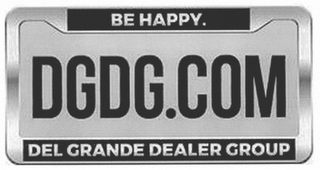 BE HAPPY DGDG.COM DEL GRANDE DEALER GROUP