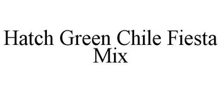 HATCH GREEN CHILE FIESTA MIX